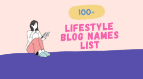 Lifestyle Blog Names Ideas List