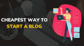 Cheapest Way To Start A Blog