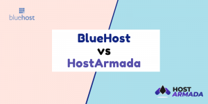 Bluehost vs Hostarmada – Which one is the best host for 2022?
