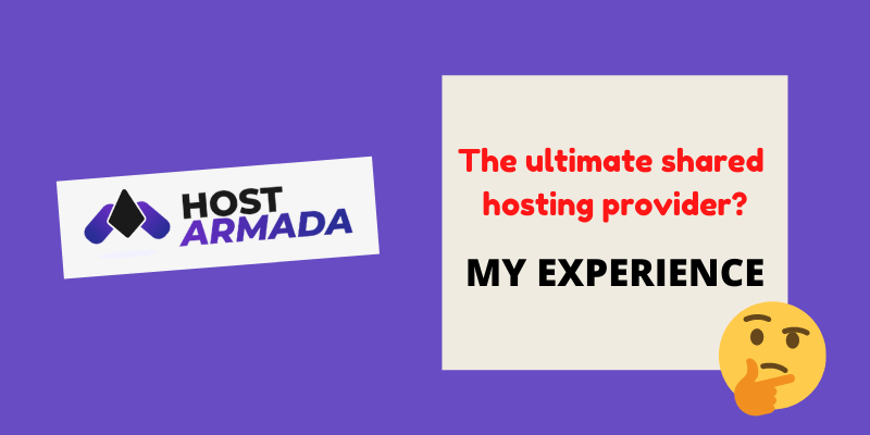 HostArmada Review 2022 – Affordable and Powerful Hosting (My 10 months experience)