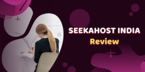 SeekaHost India Review 2022 – How Good Is This Hosting?