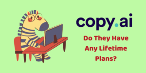 Copy AI Lifetime Deal 2022 – Do They Have Any Lifetime Plan?