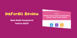 Inkforall Review 2022 | Best Multi-Purpose AI Tool?