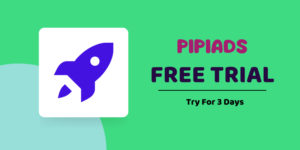 PiPiADS Free Trial 2022 → Try For 3 Days (All Features Access)