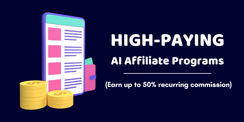 50+ Best AI Affiliate Programs In 2023: Earn up to 50% Per Sale